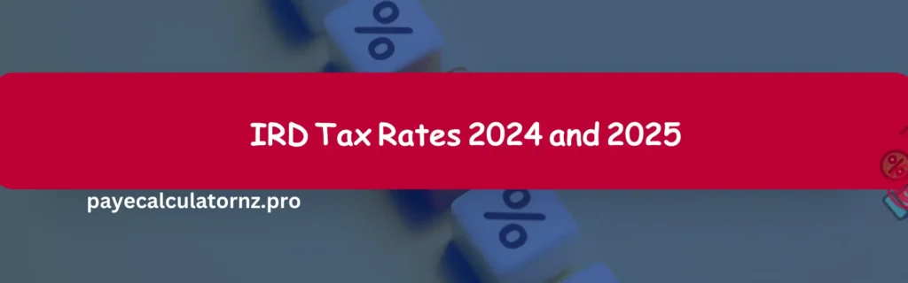 IRD Tax Rates 2024 and 2025 (new zealand)